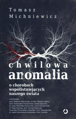 Chwilowa anomalia. Autor: Tomek Michniewicz. SmakLiter.pl Okładka książki Chwilowa anomalia