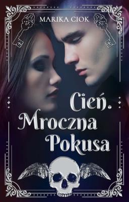 Cień. Mroczna pokusa. Autor: Marika Ciok. SmakLiter.pl Okładka książki Cień. Mroczna pokusa