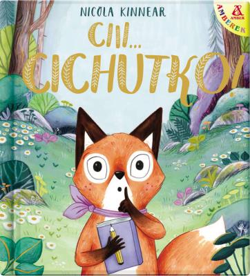 Ciii... Cichutko!. Autor: NICOLA KINNEAR. SmakLiter.pl Okładka książki Ciii... Cichutko!