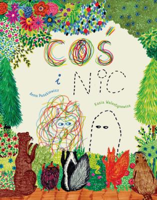 Coś i Nic. Autor: Kasia Walentynowicz. SmakLiter.pl Okładka książki Coś i Nic