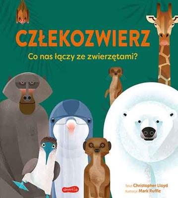 Człekozwierz. Co nas łączy ze zwierzętami?. Autor: Christopher Lloyd. SmakLiter.pl Okładka książki Człekozwierz. Co nas łączy ze zwierzętami?