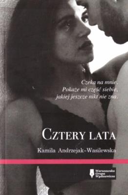 Cztery lata. Autor: Kamila Andrzejak-Wasilewska. SmakLiter.pl Okładka książki Cztery lata