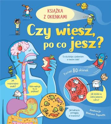 Czy wiesz, po co jesz? Książka z okienkami. Autor: Emily Bone, Stefano Tognetti. SmakLiter.pl Okładka książki Czy wiesz, po co jesz? Książka z okienkami