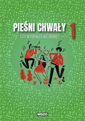 Czy wybrałeś już drogę. Pieśni chwały zeszyt 1. Autor: praca zbiorowa. SmakLiter.pl Okładka książki Czy wybrałeś już drogę. Pieśni chwały zeszyt 1