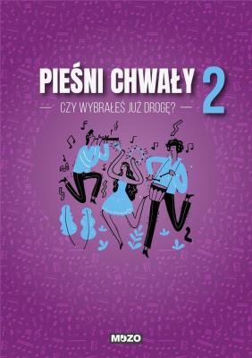 Czy wybrałeś już drogę. Pieśni chwały zeszyt 2. Autor: praca zbiorowa. SmakLiter.pl Okładka książki Czy wybrałeś już drogę. Pieśni chwały zeszyt 2
