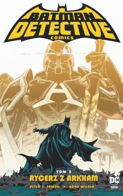 Detective Comics T.2 Rycerz z Arkham. Autor: Peter J. Tomasi. SmakLiter.pl Okładka książki Detective Comics T.2 Rycerz z Arkham