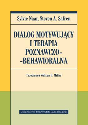 Dialog motywujący i terapia poznawczo-behawioralna. Autor: Sylvie Naar-King, Steven A. Safren. SmakLiter.pl Okładka książki Dialog motywujący i terapia poznawczo-behawioralna