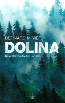 Dolina. Autor: Bernard Minier. SmakLiter.pl Okładka książki Dolina