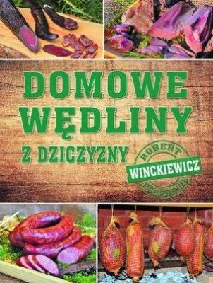 Domowe wędliny z dziczyzny. Autor: Robert Winckiewicz. SmakLiter.pl Okładka książki Domowe wędliny z dziczyzny