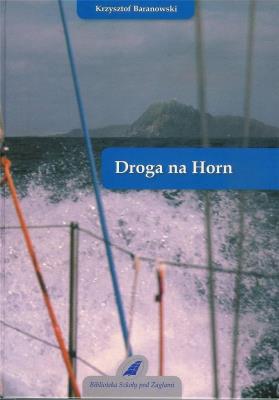 Droga na Horn. Autor: Baranowski Krzysztof. SmakLiter.pl Okładka książki Droga na Horn