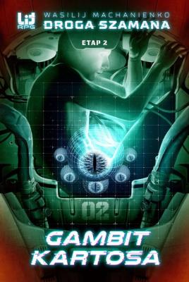 Droga Szamana Etap 2: Gambit Kartosa w.2020. Autor: Wasilij Machanienko. SmakLiter.pl Okładka książki Droga Szamana Etap 2: Gambit Kartosa w.2020