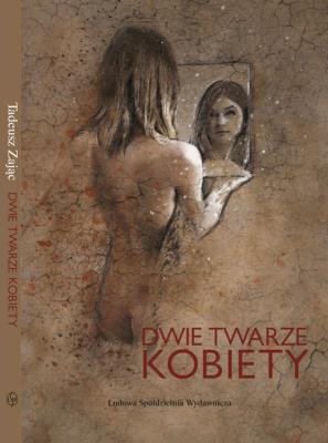 Dwie twarze kobiety. Autor: Zając Tadeusz. SmakLiter.pl Okładka książki Dwie twarze kobiety