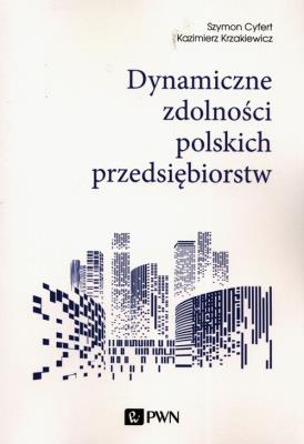 Okładka książki Dynamiczne zdolności polskich przedsiębiorstw