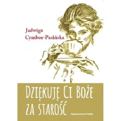 Okładka książki Dziękuję Ci Boże za starość
