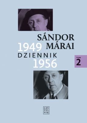 Dziennik 1949-1956 T.2 Sandor Marai w.2020. Autor: Marai Sandor. SmakLiter.pl Okładka książki Dziennik 1949-1956 T.2 Sandor Marai w.2020