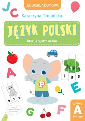 Edukacja domowa. Język polski. Poziom A. Autor: Katarzyna Trojańska .. SmakLiter.pl Okładka książki Edukacja domowa. Język polski. Poziom A