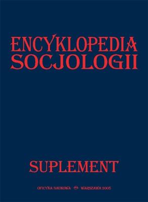 Encyklopedia socjologii. Suplement. Autor:   Praca zbiorowa. SmakLiter.pl Okładka książki Encyklopedia socjologii. Suplement