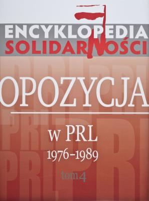 Encyklopedia Solidarności Tom 4. Autor: Olaszek Jan, Tomasz Kozłowski, Grzegorz Wołk. SmakLiter.pl Okładka książki Encyklopedia Solidarności Tom 4