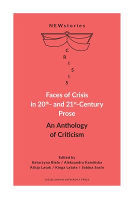 Faces of Crisis in 20th- and 21st- Century Prose. Twarze kryzysu w Prozie XX i XXI wieku. Autor: Opracowanie zbiorowe. SmakLiter.pl Okładka książki Faces of Crisis in 20th- and 21st- Century Prose. Twarze kryzysu w Prozie XX i XXI wieku