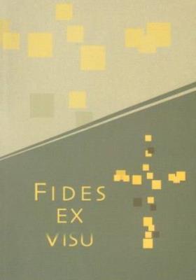Fides Ex Visu. Autor: Knapiński Ryszard, Aneta Kramiszewska (red.). SmakLiter.pl Okładka książki Fides Ex Visu