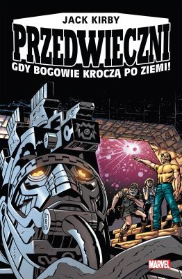 Gdy bogowie kroczą po ziemi! Przedwieczni. Autor: Jack Kirby. SmakLiter.pl Okładka książki Gdy bogowie kroczą po ziemi! Przedwieczni