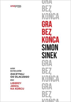 Gra bez końca. Autor: Simon Sinek. SmakLiter.pl Okładka książki Gra bez końca
