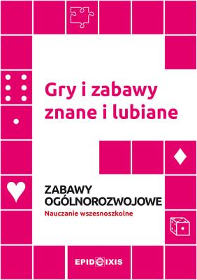 Okładka książki Gry i zabawy znane i lubiane. Zabawy ogólnorozwojowe