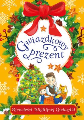 Gwiazdkowy prezent Opowieści Wigilijnej Gwiazdki. Autor: Danuta Zawadzka. SmakLiter.pl Okładka książki Gwiazdkowy prezent Opowieści Wigilijnej Gwiazdki
