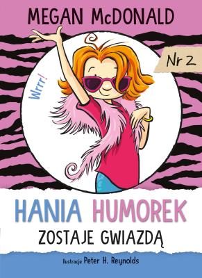 Hania Humorek zostaje gwiazdą. Autor: McDonald Megan. SmakLiter.pl Okładka książki Hania Humorek zostaje gwiazdą
