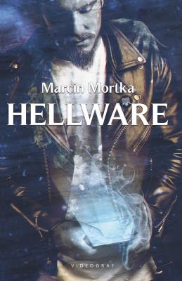 Hellware. Autor: Mortka Marcin. SmakLiter.pl Okładka książki Hellware