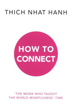 How to Connect. Autor: Thich Nhat Hanh. SmakLiter.pl Okładka książki How to Connect