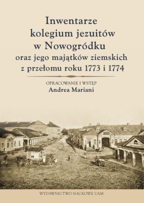 Okładka książki Inwentarze kolegium jezuitów w Nowogródku oraz jego majątków ziemskich z przełomu roku 1773 i 1774