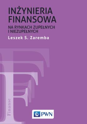 Okładka książki Inżyniera finansowa na rynkach zupełnych i niezupełnych
