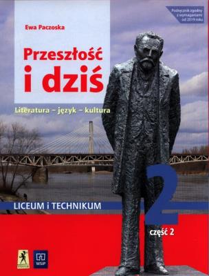 J.polski LO Przeszłość i dziś 2/2 w.2020 WSiP. Autor: Paczoska Ewa. SmakLiter.pl Okładka książki J.polski LO Przeszłość i dziś 2/2 w.2020 WSiP