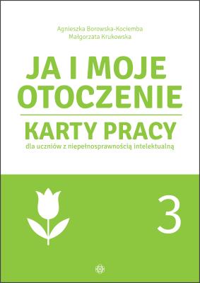 Ja i moje otoczenie Cz.3. Autor: Agnieszka Borowska-Kociemba, Małgorzata Krukowska. SmakLiter.pl Okładka książki Ja i moje otoczenie Cz.3