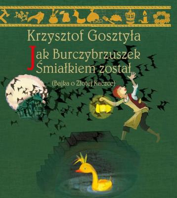 Jak Burczybrzuszek Śmiałkiem został. Autor: Krzysztof Gosztyła. SmakLiter.pl Okładka książki Jak Burczybrzuszek Śmiałkiem został