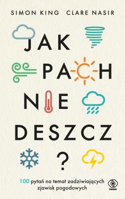 Jak pachnie deszcz?. Autor: King Simon, Nasir Clare. SmakLiter.pl Okładka książki Jak pachnie deszcz?