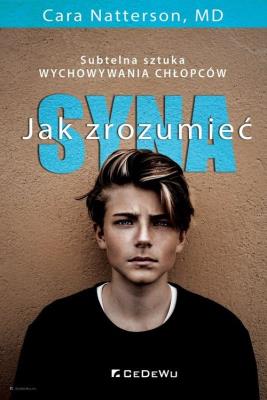 Jak zrozumieć syna. Autor: Cara Natterson. SmakLiter.pl Okładka książki Jak zrozumieć syna