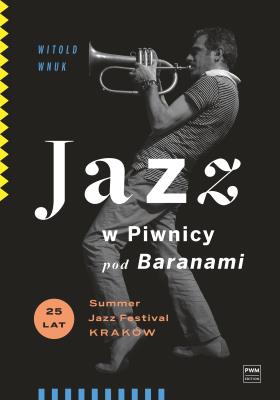 Jazz w Piwnicy pod Baranami. Autor: Wnuk Witold. SmakLiter.pl Okładka książki Jazz w Piwnicy pod Baranami