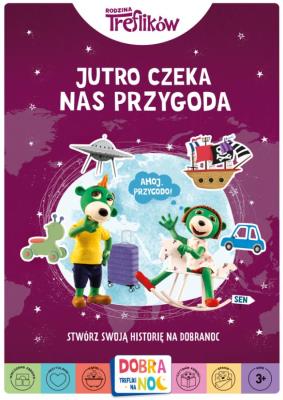 Okładka książki Jutro czeka nas przygoda. Rodzina Treflików. Dobranoc, Trefliki na noc. Stwórz swoją historię na dobranoc