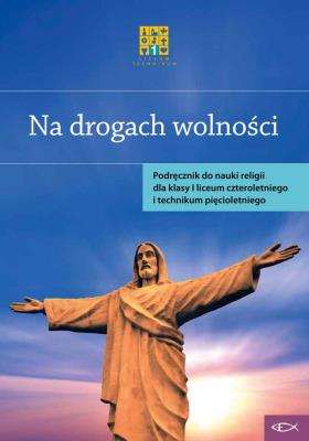 Katechizm LO 1 Na drogach wolności. Autor:   Praca zbiorowa. SmakLiter.pl Okładka książki Katechizm LO 1 Na drogach wolności