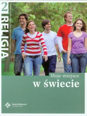 Katechizm LO 2 Moje miejsce w świecie w.2013 DiKŚW. Autor: ks. prof. J. Szpet, ks. J. Szpet i D. Jackowiak. SmakLiter.pl Okładka książki Katechizm LO 2 Moje miejsce w świecie w.2013 DiKŚW