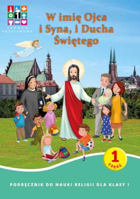 Katechizm SP 1 W imię Ojca i Syna i Ducha Świętego. Autor:   Praca zbiorowa. SmakLiter.pl Okładka książki Katechizm SP 1 W imię Ojca i Syna i Ducha Świętego