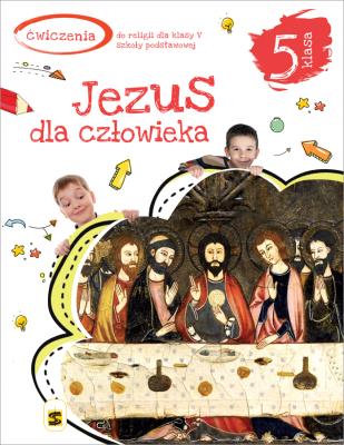 Katechizm SP 5 Jezus dla człowieka ćw.w.2020 ŚBM. Autor: ks.Tadeusz Panuś, ks.Andrzej Kielian, Adam Berski. SmakLiter.pl Okładka książki Katechizm SP 5 Jezus dla człowieka ćw.w.2020 ŚBM