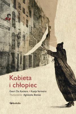 Kobieta i chłopiec. Autor: Geert De Krockere, Kaatje Vermeire. SmakLiter.pl Okładka książki Kobieta i chłopiec