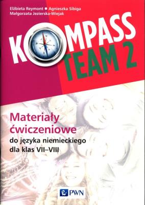 Kompass Team 2 Materiały ćwiczeniowe do języka niemieckiego 7-8. Autor: Reymont Elżbieta, Sibiga Agnieszka, Jezierska-Wiejak Małgorzata. SmakLiter.pl Okładka książki Kompass Team 2 Materiały ćwiczeniowe do języka niemieckiego 7-8