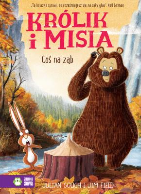 Królik i Misia Tom 4. Coś na ząb. Autor: Julian Gough. SmakLiter.pl Okładka książki Królik i Misia Tom 4. Coś na ząb