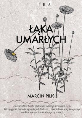 Łąka umarłych. Autor: Pilis Marcin. SmakLiter.pl Okładka książki Łąka umarłych