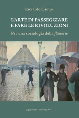 Okładka książki L’arte di passeggiare e fare le rivoluzioni. Per una sociologia della flanerie