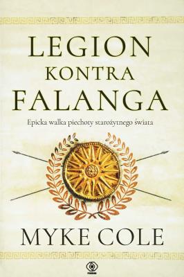 Legion kontra falanga. Autor: Myke Cole. SmakLiter.pl Okładka książki Legion kontra falanga